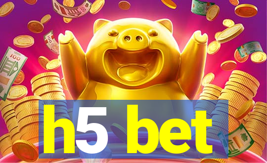 h5 bet